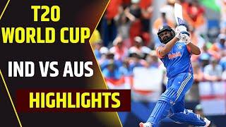 IND vs AUS Match Highlights | India vs Australia Match Highlights | T20 World Cup 2024 Highlights