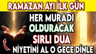 Ramazan Ayı İlk Gün Her Muradı Olduracak Sırlı Dua - Niyetini Al O Gece Dinle...