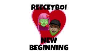 Reeceyboi - New Beginning