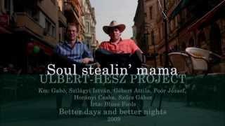 Ulbert-Hesz Project: Soul stealin' mama /official audio/