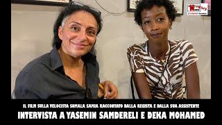 Il film sulla velocista somala SAMIA. Intervista alla regista YASEMIN SAMNDERELI e DEKA MOHAMED