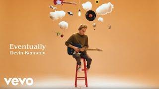 Devin Kennedy - Eventually (Official Lyric Video)