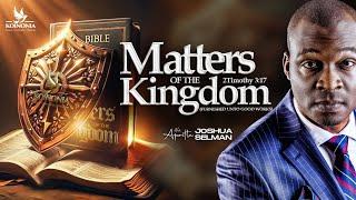 MATTERS OF THE KINGDOM (FURNISHED UNTO GOOD WORKS) WITH APOSTLE JOSHUA SELMAN ||13|10|2024