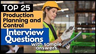 Production Planning and Control Interview Questions And Answers for 2025