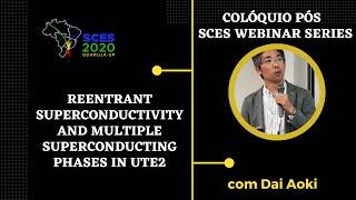 Reentrant Superconductivity and Multiple Superconducting Phases in UTe2 com Dai Aoki - Colóquio Pós