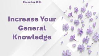 Increase Your General Knowledge