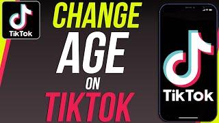 How To Change Your Age On TikTok