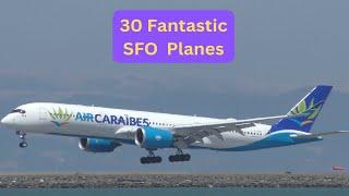 30 FANTASTIC Takeoffs and Landings - Plane Spotting SFO - San Francisco - Air Caraibes