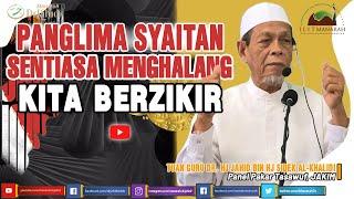 Panglima Syaitan Sentiasa Menghalang Kita Berzikir | Shaykh Dr. Jahid Sidek