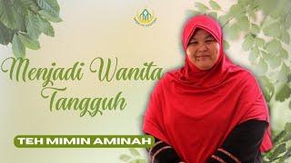 Menjadi Wanita Tangguh- Ustadzah Mimin Aminah | Masjid Siti Chodidjah