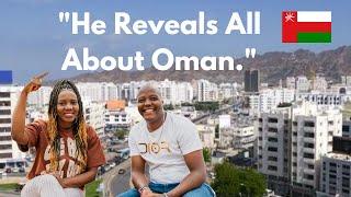 An African Working in Oman for 5 Yrs Reveals his experience in Oman|Jobs, Challenges, Benefits