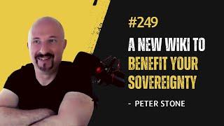 #249 Peter Stone - A New Wiki to Benefit Your Sovereignty