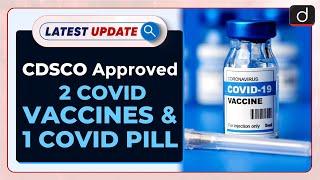 CDSCO approved 2 Covid vaccines and 1 covid pill  : Latest update | Drishti IAS English