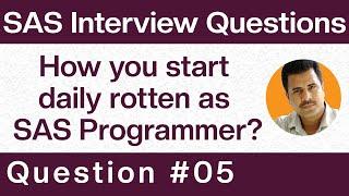 SAS Clinical Interview Question & Answers: How did you start daily rotten as SAS Programmer? - Q5