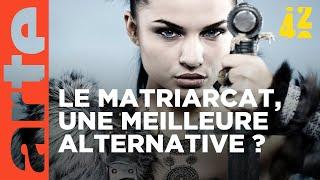 Et si la solution était le matriarcat ? | 42 - La réponse à presque tout | ARTE