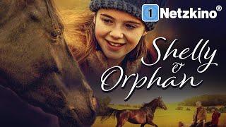 Shelly und Orphan – Im Schicksal vereint (FAMILIENFILM in voller Länge Pferdefilme Deutsch komplett)