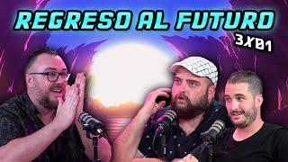 Regreso Al Futuro | El Futuro Que Nos Merecemos | 03x01