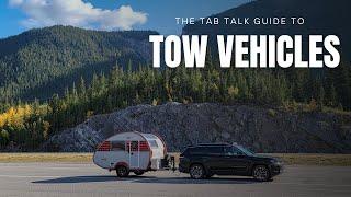 The TAB Talk Guide to Tow Vehicles