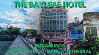 Bayleaf Hotel Manila Intramuros near Fort Santiago Manila Cathedral