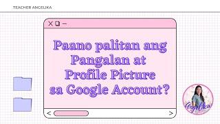 Paano palitan ang Pangalan at Profile Picture sa Google Account?