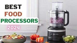 Best Food Processors 2024 | Top 10 Food Processors & Blender