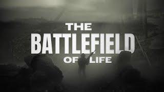 The Battlefield Of Life