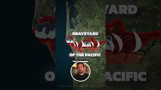 The Graveyard Of The Pacific 