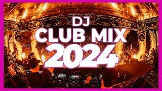 DJ CLUB MIX 2024 - Remixes & Mashups of Popular Songs 2024 | DJ Remix Club Music Dance DJ Mix 2024 