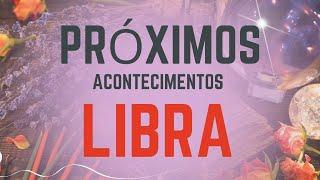 ️ LIBRA PRÓXIMOS ACONTECIMENTOS PARA VOCÊ!