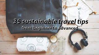 35 SUSTAINABLE TRAVEL TIPS // easy, medium, and advanced