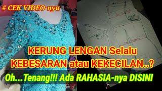 TIPS DAN TRIK MENGATASI KERUNG LENGAN KEBESARAN ATAU KEKECILAN|How to Make the Right Sleeve Pattern