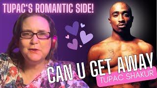 Showing his romantic side! Tupac - "Can U Get Away"