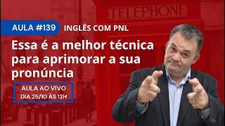 Aula #139 - Shadowing Papagaio - A melhor técnica para aprimorar a sua pronúncia - Inglês com PNL