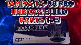 Tamiya TA-08 Pro unbox and build parts 1 – 5