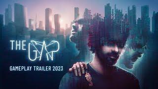 The Gap - Gameplay Trailer 2023