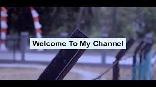 Welcome To My Channel #Trailer