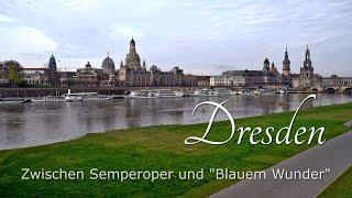 Dresden - Zwischen Semperoper und "Blauem Wunder"
