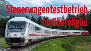 Steuerwagentestbetrieb an IC 2085 Leergarnitur zwischen Oberstdorf und Altstädten