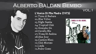 Alberto Baldan Bembo - VOL1 Classic Italian Soundtrack [L'Amica Di Mia Madre]