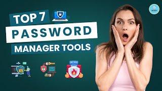  Top 7 Password Management Tools to Keep Your Data Safe! @FAMEWORLDEDUCATIONALHUB