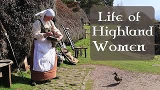 Life of Highland Women - 17th & 18th Century - Lost Self-reliance Skills of History
