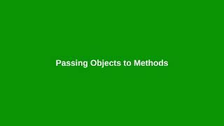Chapter 9: Passing Objects to Methods
