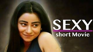 SEXY | New Hindi Short Movie 2023 | Short Film