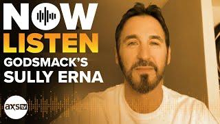 Godsmack’s Sully Erna | Now Listen