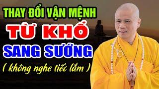 THAY ĐỔI VẬN MỆNH Từ Khổ Sang Sướng Theo Lời Phật Dạy - Đại Đức Thích Giác Nhàn (Hay Lắm)