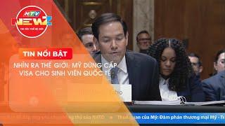 NHÌN RA THẾ GIỚI: MỸ DỪNG CẤP VISA CHO SINH VIÊN QUỐC TẾ