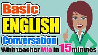 Learn Basic English conversations in 15 Minutes with Teacher Mia - For beginners