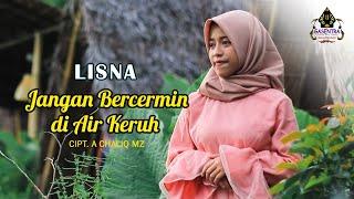 JANGAN BERCERMIN DI AIR KERUH - LISNA (Cover Qasidah)