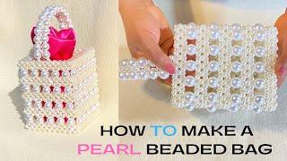 HOW TO MAKE A PEARL BEADED BAG /BEADED BAG TUTORIAL/HOW DO YOU MAKE A BEADED BAG /BEGINNERS TUTORIAL