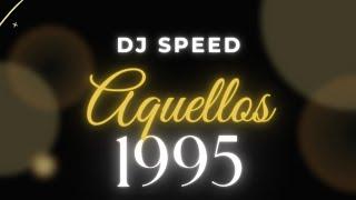 DJ SPEED REMEMBER AQUEL AÑO 1995